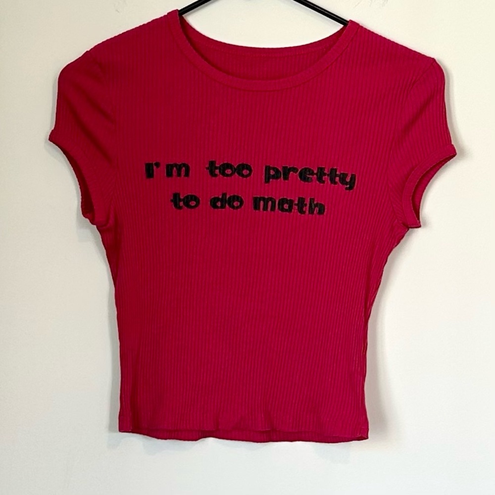 SHEIN “I’m too pretty to do math” Baby Tee